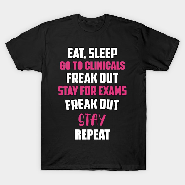 Eat Sleep Go To Clinical T-Shirt by UniqueWorld